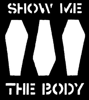 Show Me the Body